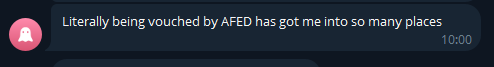 Screenshot of message from Dave to Soba. Literally being vouched by AFED has got me into so many places